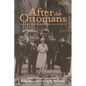 After the Ottomans: Genocide's Long Shadow and Armenian Resilience - Paperback