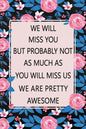 We Will Miss You: Lined Notebook (Printed), Getting a New Job Gifts, Farewell Gift for Coworker, Blank and Lined Notebook, Floral Notebo - Paperback