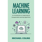 Machine Learning: An Introduction To Supervised & Unsupervised Learning Algorithms - Paperback