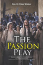 The Passion Play: Discovering the Gospel Story at Oberammergau - Paperback