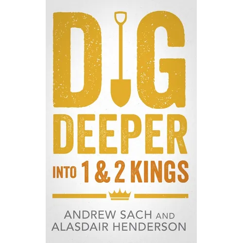 Dig Deeper Into 1 & 2 Kings - Paperback