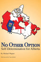 No Other Option: Self-Determination for Alberta - Paperback