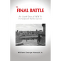The Final Battle: An Untold Story of WW II's Forty-Second Rainbow Division - Paperback