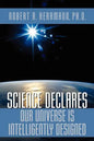 Science Declares Our Universe IS Intelligently Designed - Paperback