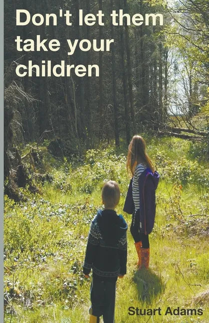 Don't Let Them Take Your Children - Paperback