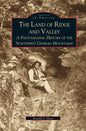 Land of Ridge and Valley: A Photographic History of the Northwest Georgia Mountains - Hardcover