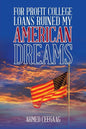For-Profit College Loans Ruined My American Dreams - Paperback