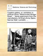 Coade's Gallery, Or, Exhibition in Artificial Stone, Westminster-Bridge-Road, ... Being Specimens from the Manufactory, at King's Arms Stairs, Narrow - Paperback