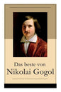 Das beste von Nikolai Gogol: Die toten Seelen + Taras Bulba + Petersburger Novellen: Die Nase + Das Porträt + Der Mantel + Der Newskij-Prospekt + A - Paperback
