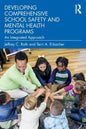 Developing Comprehensive School Safety and Mental Health Programs: An Integrated Approach - Paperback