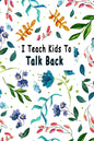 I Teach Kids To Talk Back: Speech Language Pathologist, gift for speech-language pathologist, Speech Therapy Assistants - Paperback