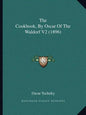 The Cookbook, by Oscar of the Waldorf V2 (1896) - Paperback