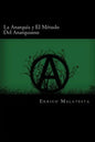 La Anarquia y El Metodo Del Anarquismo (Spanish Edition) - Paperback