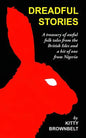 Dreadful Stories: A Treasury of Awful Folk Tales from the British Isles and a Bit of One from Nigeria - Paperback