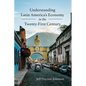 Understanding Latin America's Economy in the Twenty-First Century - Paperback