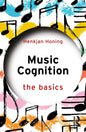 Music Cognition: The Basics: The Basics - Paperback