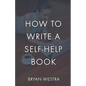 How To Write A Self-Help Book - Paperback