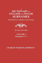 A Dictionary of English and Welsh Surnames, with Special American Instances. in Two Volumes. Volume I, Surnames A-I - Paperback