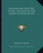 Freemasonry and the Causes That Led to the American Revolution - Paperback