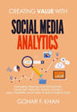 Creating Value With Social Media Analytics: Managing, Aligning, and Mining Social Media Text, Networks, Actions, Location, Apps, Hyperlinks, Multimedi - Paperback