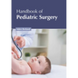 Handbook of Pediatric Surgery - Hardcover