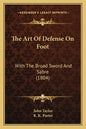 The Art Of Defense On Foot: With The Broad Sword And Sabre (1804) - Paperback