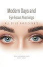 Modern Days and Eye Focus Yearnings: All of Us Participants - Paperback
