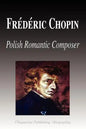 Frdric Chopin - Polish Romantic Composer (Biography) - Paperback