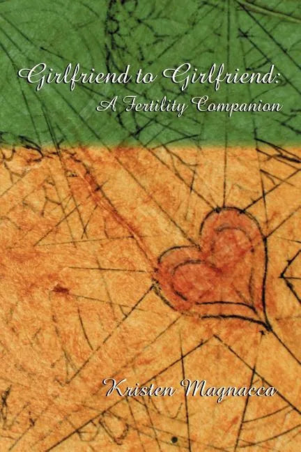 Girlfriend to Girlfriend: A Fertility Companion - Paperback