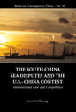 South China Sea Disputes and the Us-China Contest, The: International Law and Geopolitics - Hardcover