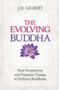 The Evolving Buddha: New Perspectives and Dynamic Change in Nichiren Buddhism (SGI) - Paperback