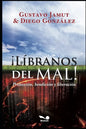 ¡Libranos del Mal!: protección, bendición y liberación - Paperback