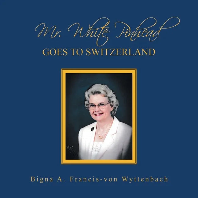 Mr. White Pinhead: Goes to Switzerland - Paperback