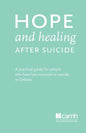 Hope and Healing After Suicide: A Practical Guide for People Who Have Lost Someone to Suicide in Ontario - Paperback