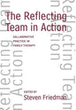 The Reflecting Team in Action: Collaborative Practice in Family Therapy - Hardcover