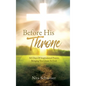 Before His Throne: 365 Days Of Inspirational Prayers, Bringing You Closer To God. - Hardcover