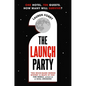 The Launch Party: The Ultimate Locked Room Mystery Set in the First Hotel on the Moon - Paperback