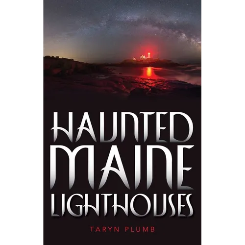 Haunted Maine Lighthouses - Paperback