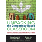 Unpacking the Competency-Based Classroom: Equitable, Individualized Learning in a Plc at Work(r) - Paperback