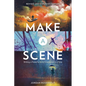Make a Scene Revised and Expanded Edition: Writing a Powerful Story One Scene at a Time - Paperback