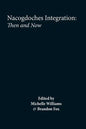 Nacogdoches: Integration and Segregation, Then and Now - Paperback