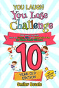 You Laugh You Lose Challenge - 10 Year Old Edition: 300 Jokes for Kids that are Funny, Silly, and Interactive Fun the Whole Family Will Love - With Il - Paperback