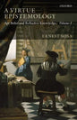 A Virtue Epistemology: Apt Belief and Reflective Knowledge, Volume 1 - Paperback