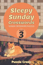 Sleepy Sunday Crosswords Volume 3: Sunday Crossword Puzzles - Paperback