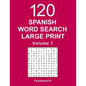 Spanish Word Search Large Print: 120 Puzzles - Volume 1 - Paperback
