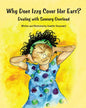 Why Does Izzy Cover Her Ears?: Dealing with Sensory Overload - Paperback
