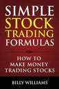 Simple Stock Trading Formulas: How to Make Money Trading Stocks - Paperback
