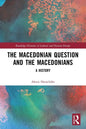 The Macedonian Question and the Macedonians: A History - Paperback