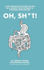 Oh, Sh*T!: 3 Stress-Less Steps to Connect, Clear and Calm Digestion. Own the Throne! - Hardcover