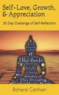 Self-Love, Growth, & Appreciation: 30 Day Challenge of Self-Reflection - Paperback